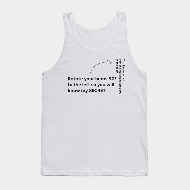 Handsome guy - Funny Quote Tank Top by jellytalk